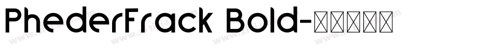 PhederFrack Bold字体转换